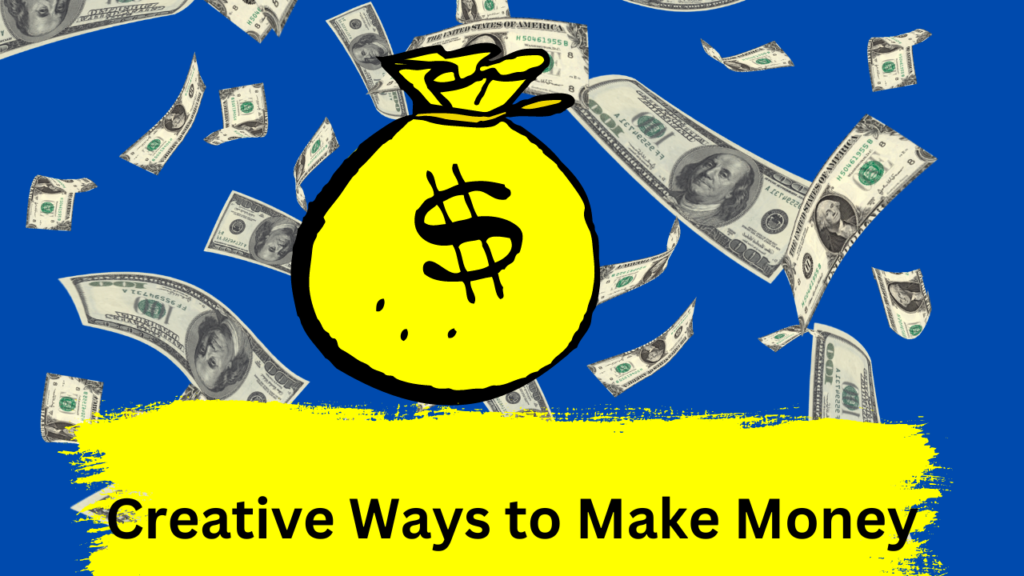 Creative Ways to Make Money A Comprehensive Guide (1)