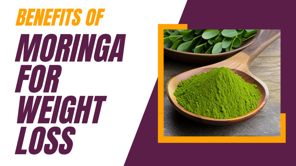 bienfits of moringa for weight loss