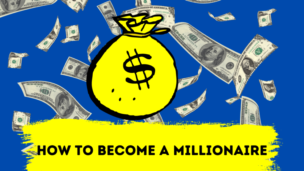 How to become a millionaire