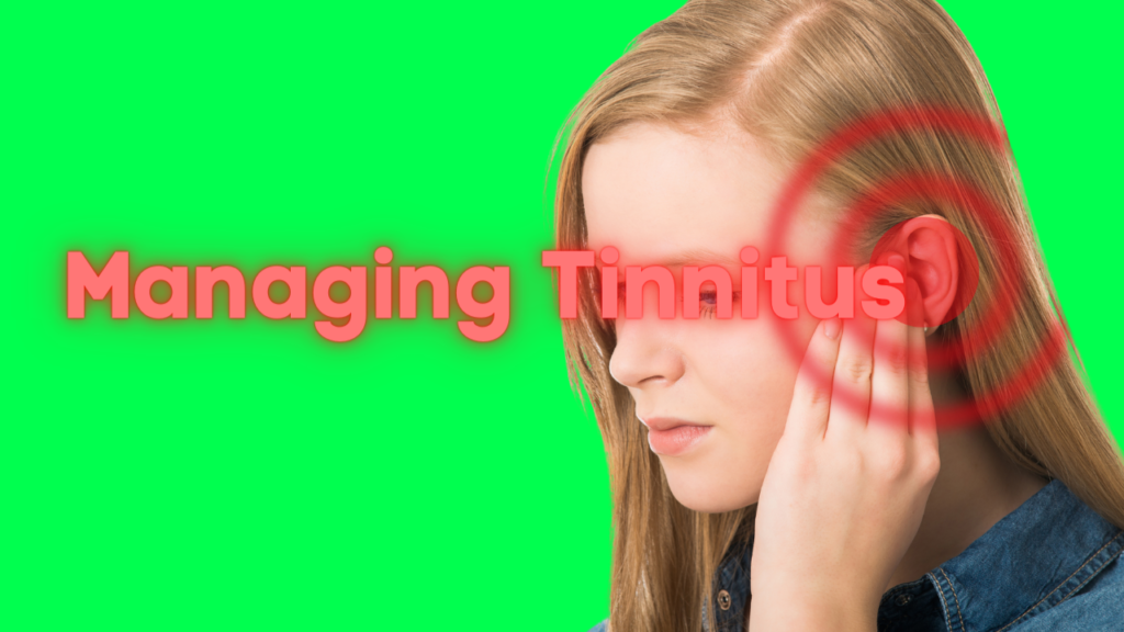 Managing Tinnitus