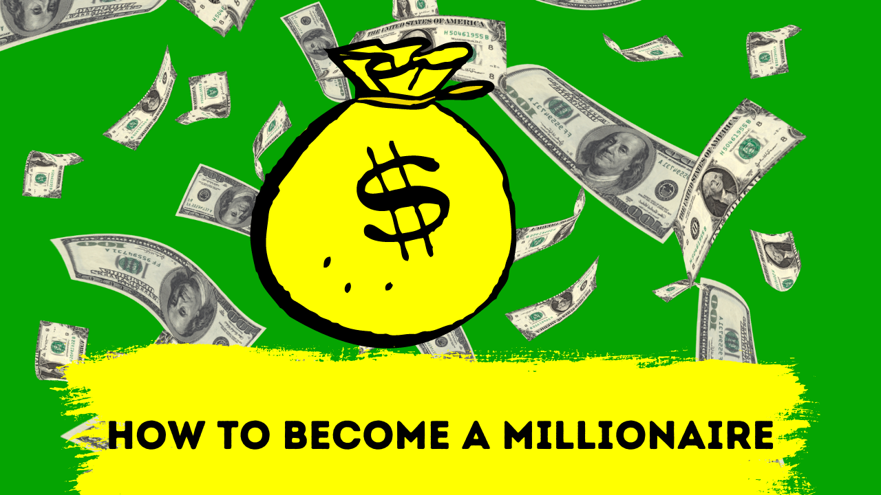 How To become a millionaire