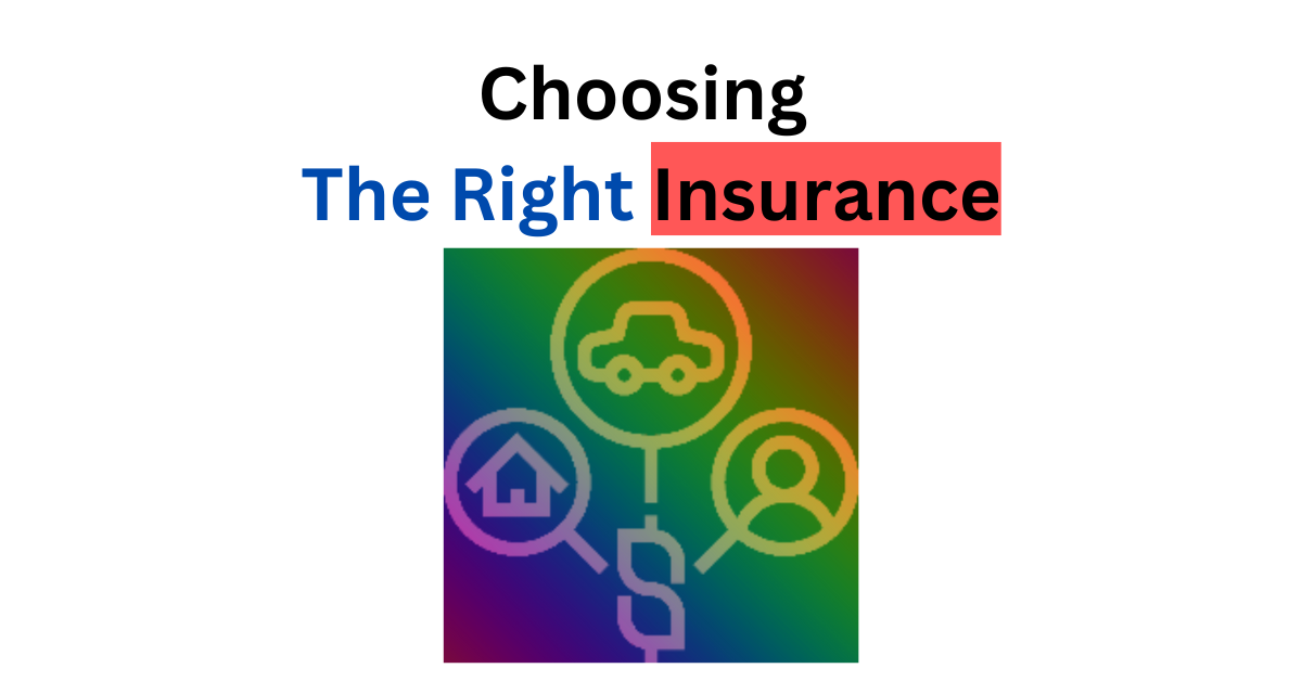 Choosing The Right Insurance