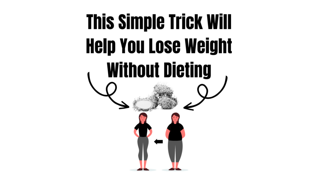 Effective Mindful Eating for Weight Loss and Wellness, This Simple Trick Will Help You Lose Weight Without Dieting