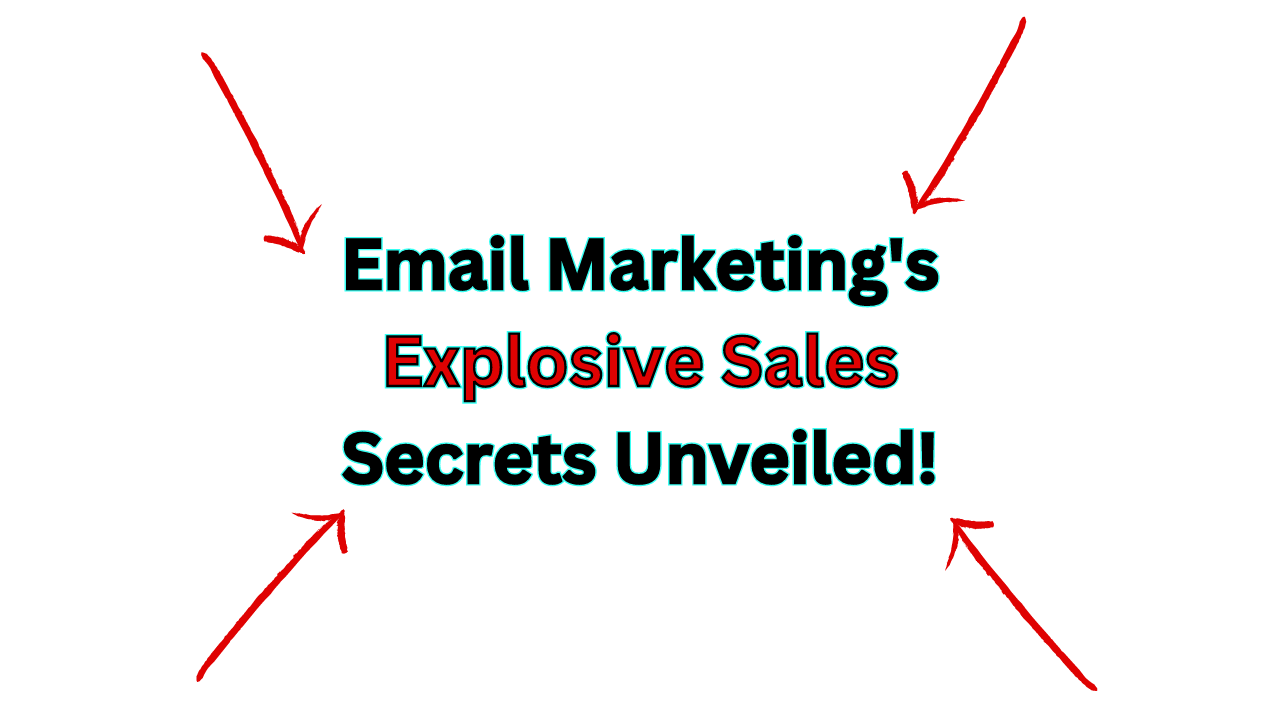 Email Marketing's Explosive Sales Secrets Unveiled!
