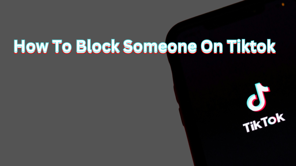 How To Block Someone On Tiktok