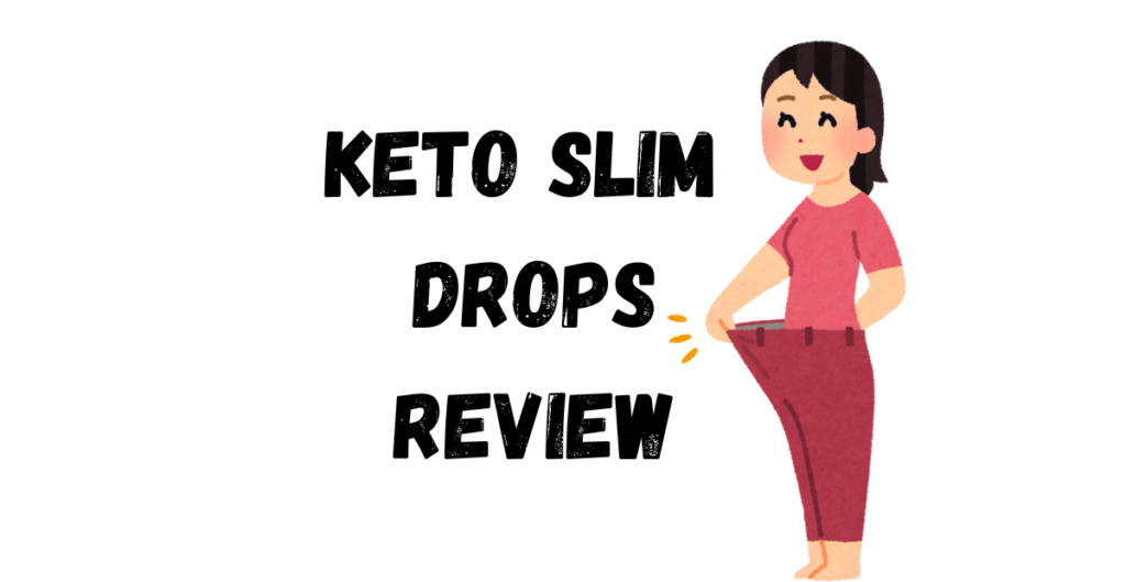 KETO SLIM DROPS REVIEW