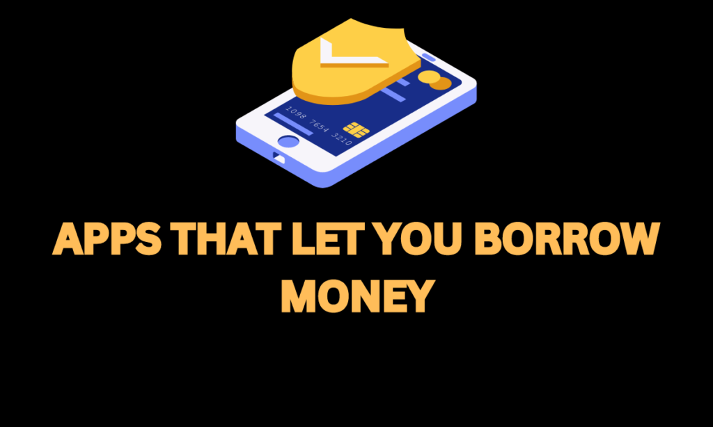 apps that let you borrow money