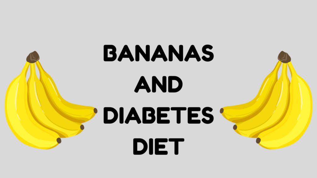 Bananas and Diabetes Diet