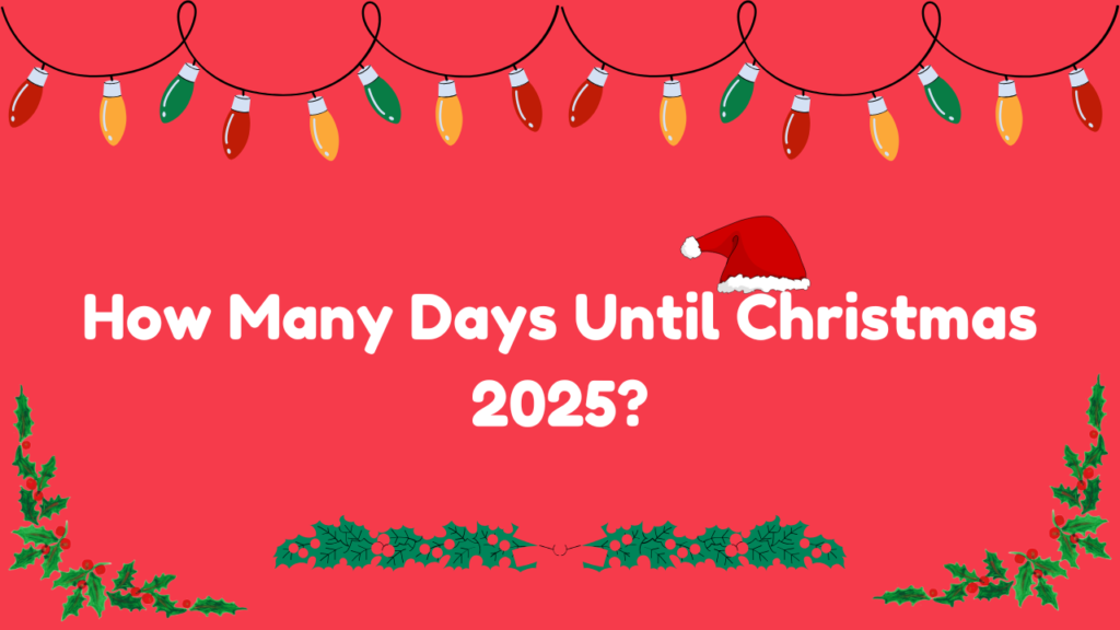 How Many Days Until Christmas 2025