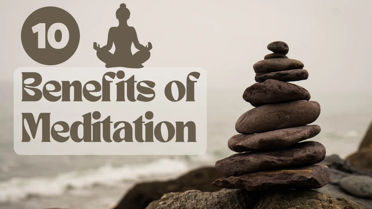Benefits of Meditation Benefits of Meditation