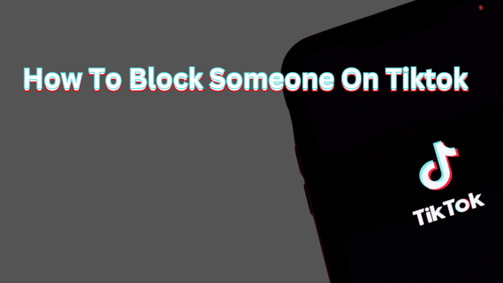 How To Block Someone On Tiktok